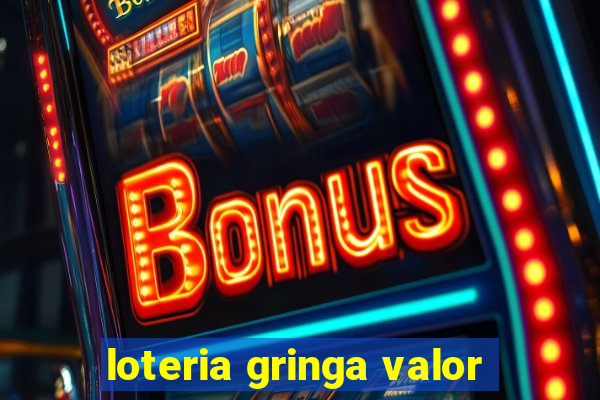 loteria gringa valor